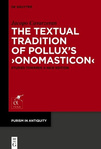 The Textual Tradition of Pollux’s ›Onomasticon‹: Studies Towards a New Edition
