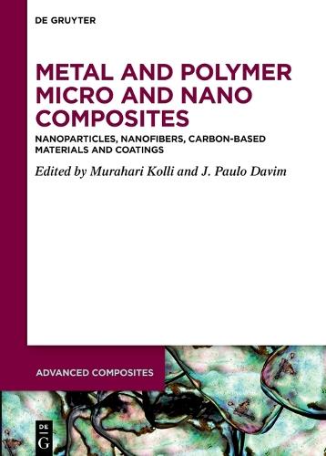 Metal and Polymer Micro and Nano Composites: Nanoparticles, Nanofibers, Carbon-Based Materials and Coatings
