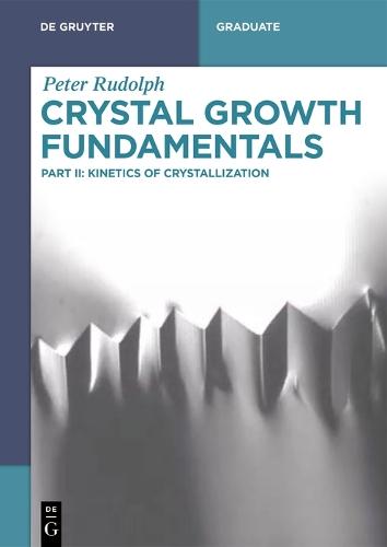 Crystal Growth Fundamentals: Kinetics of Crystallization