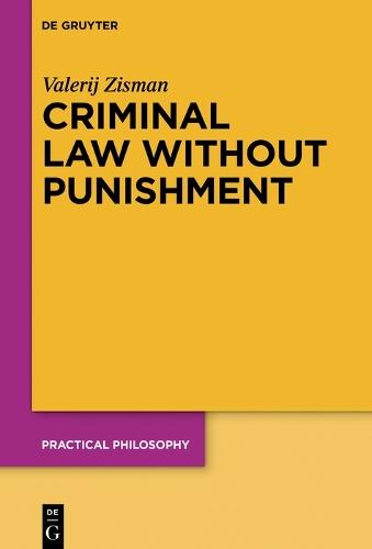 Criminal Law Without Punishment: How Our Society Might Benefit From Abolishing Punitive Sanctions