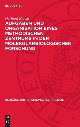 Aufgaben Und Organisation Eines Methodischen Zentrums in Der Molekularbiologischen Forschung