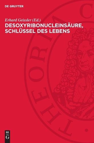 Desoxyribonucleinsäure, Schlüssel Des Lebens: 19 Wissenschaftler Berichten Über Die Nucleinsäureforschung