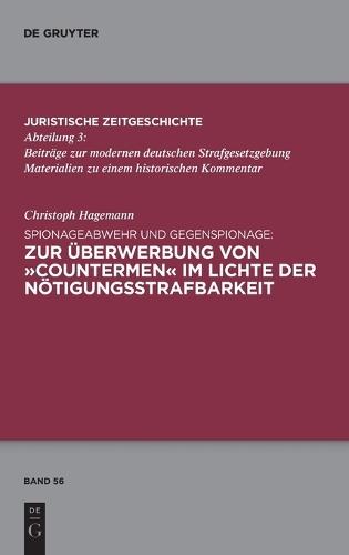 Spionageabwehr Und Gegenspionage: Zur Überwerbung Von »Countermen« Im Lichte Der Nötigungsstrafbarkeit