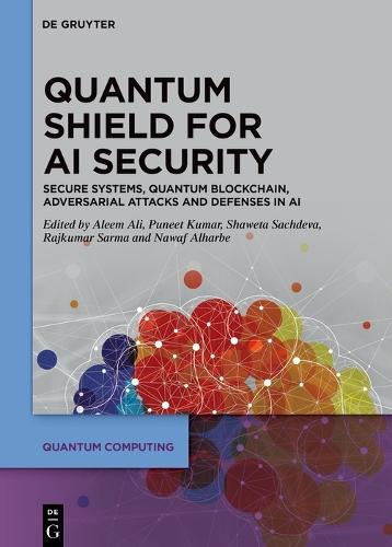 Quantum Shield for AI Security: Secure Systems, Quantum Blockchain, Adversarial Attacks and Defenses in AI