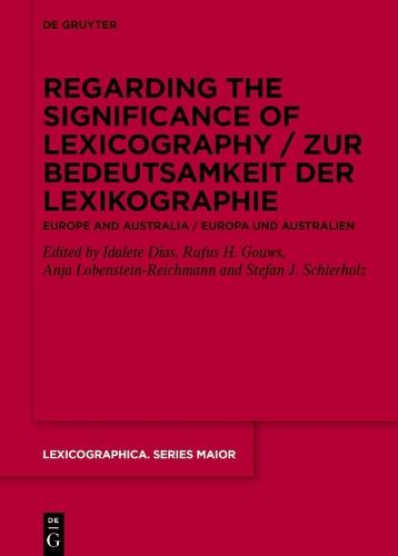 Regarding the Significance of Lexicography / Zur Bedeutsamkeit der Lexikographie: Europe and Australia / Europa und Australien