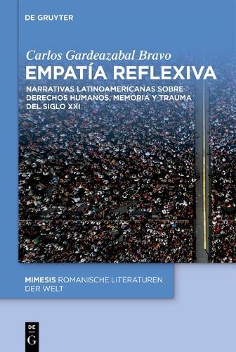 Empatía Reflexiva: Narrativas Latinoamericanas Sobre Derechos Humanos, Memoria Y Trauma del Siglo XXI