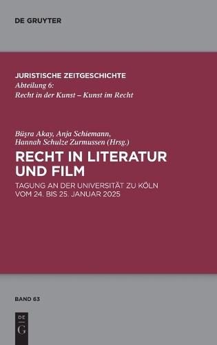 Recht in Literatur Und Film: Tagung an Der Universität Zu Köln Vom 24. Bis 25. Januar 2025