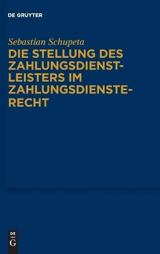 Die Stellung Des Zahlungsdienstleisters Im Zahlungsdiensterecht