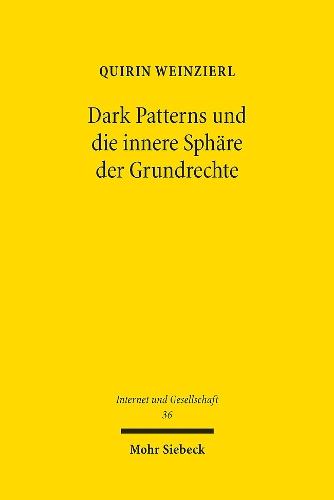Dark Patterns und die innere Sphäre der Grundrechte: Grundrechtlicher Schutz vor dem Ausnutzen von Rationalitätsdefiziten