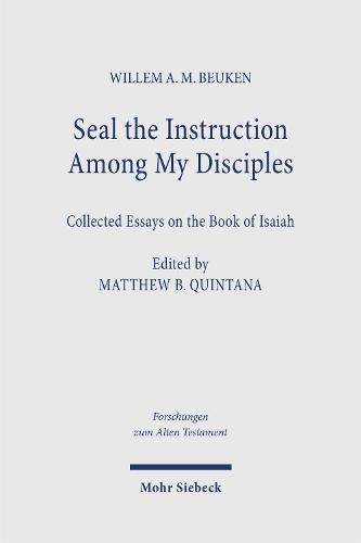 Seal the Instruction Among My Disciples: Collected Essays on the Book of Isaiah