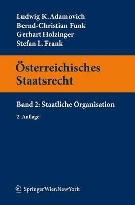 Sterreichisches Staatsrecht: Band 2: Staatliche Organisation