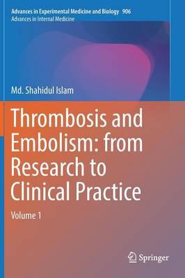 Thrombosis and Embolism: from Research to Clinical Practice: Volume 1
