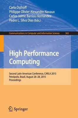 High Performance Computing: Second Latin American Conference, CARLA 2015, Petrópolis, Brazil, August 26-28, 2015, Proceedings