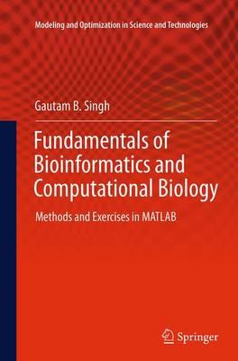 Fundamentals of Bioinformatics and Computational Biology: Methods and Exercises in MATLAB