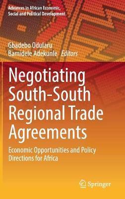 Negotiating South-South Regional Trade Agreements: Economic Opportunities and Policy Directions for Africa