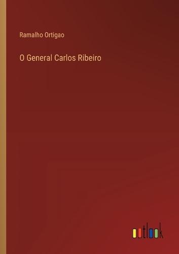 O General Carlos Ribeiro