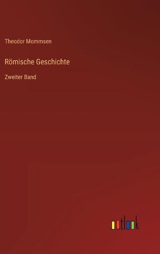 Römische Geschichte: Zweiter Band