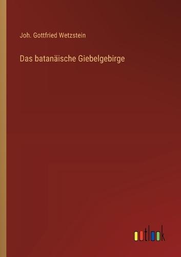 Das batanäische Giebelgebirge