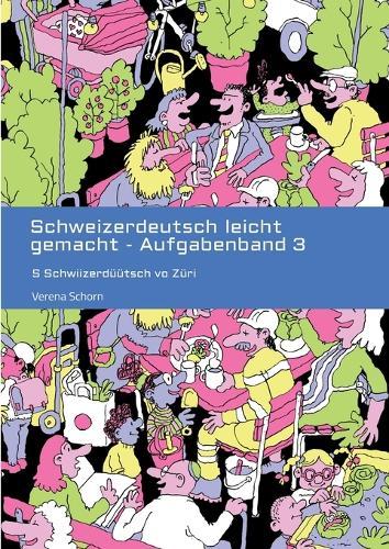 Schweizerdeutsch leicht gemacht - Aufgabenband 3: S Schwiizerdüütsch vo Züri
