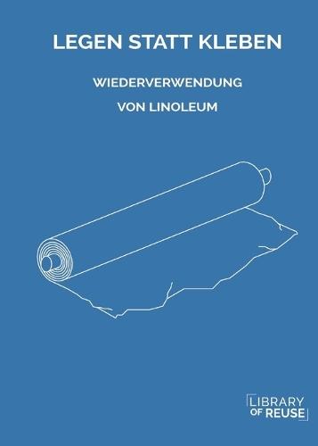 Legen Statt Kleben: Wiederverwendung von Linoleum