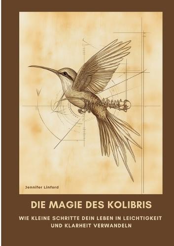Die Magie des Kolibris: Wie kleine Schritte dein Leben in Leichtigkeit und Klarheit verwandeln
