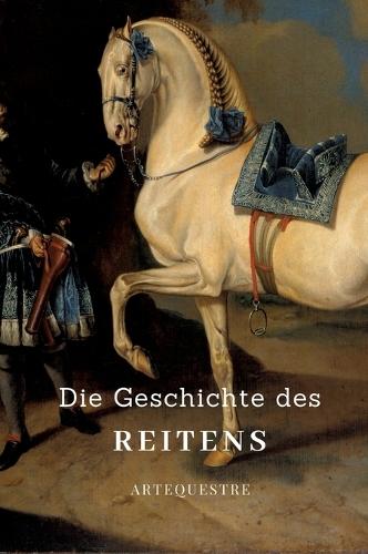 Die Geschichte des Reitens