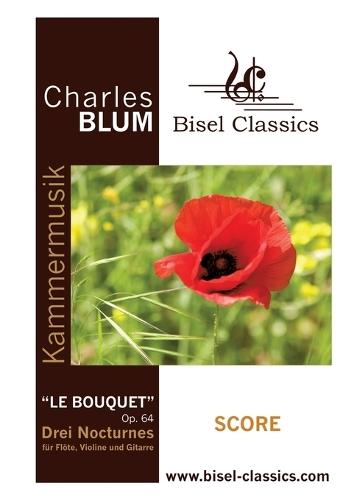 ""Le Bouquet"", Op. 64: Drei Nocturnes für Flöte, Violine und Gitarre