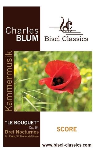 ""Le Bouquet"", Op. 64: Drei Nocturnes für Flöte, Violine und Gitarre