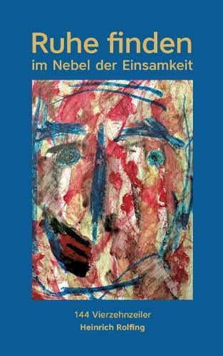 Ruhe finden: Im Nebel der Einsamkeit