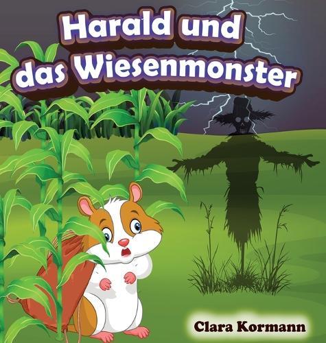 Harald und das Wiesenmonster: Vorlesegeschichte über die Abenteuer des Hamsters Harald Kinderbuch ab 3 Jahre