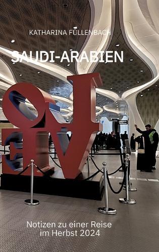 Saudi-Arabien: Notizen zu einer Reise im Herbst 2024