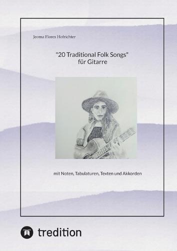 ""20 Traditional Folk Songs"" für Gitarre"": mit Noten, Tabulaturen, Texten und Akkorden
