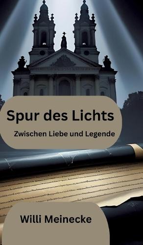 Spur des Lichts: Zwischen Liebe und Legenden