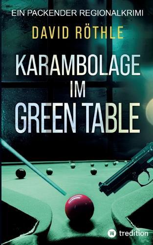 Karambolage im Green Table: Kriminalroman