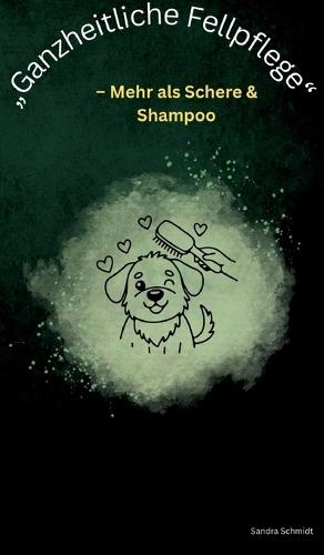 ""Ganzheitliche Fellpflege"": - Mehr als Schere & Shampoo