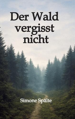 Der Wald vergisst nicht