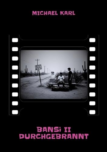 Bansi II Durchgebrannt