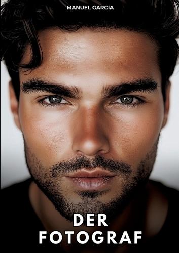 Der Fotograf: Erotische Schwulengeschichten für Erwachsene Männer