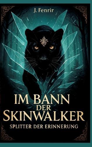 Im Bann der Skinwalker 4: Splitter der Erinnerung