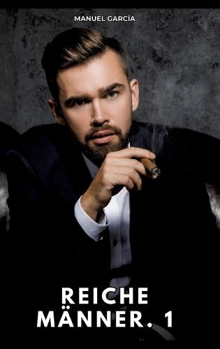 Reiche Männer. 1: Erotische Schwulengeschichten für Erwachsene Männer