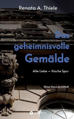 Das geheimnisvolle Gemälde: Alte Liebe - frische Spur