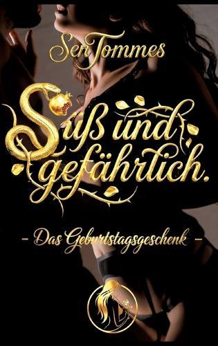 Das Geburtstagsgeschenk: Süß und gefährlich