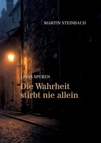 Die Wahrheit stirbt nie allein