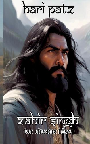 Zahir Singh: Der einsame Löwe findet sein Schicksal im Himalaja