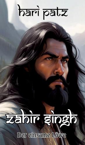 Zahir Singh: Der einsame Löwe findet sein Schicksal im Himalaja