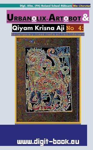 URBANOLIX-ARTOBOT & Qiyam Krisna Aji No 4: Art from Indonesia: Contemporary mixed media art from Indonesia