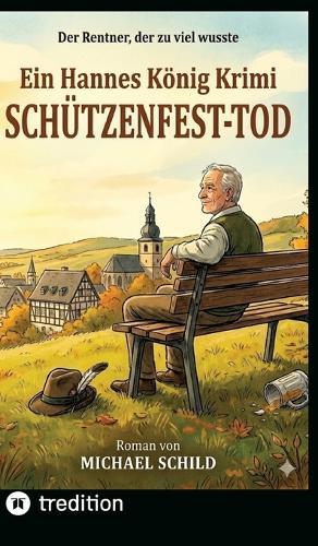 Schützenfest-Tod: Ein Hannes König Krimi - Band 1