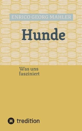 Hunde: Was uns fasziniert