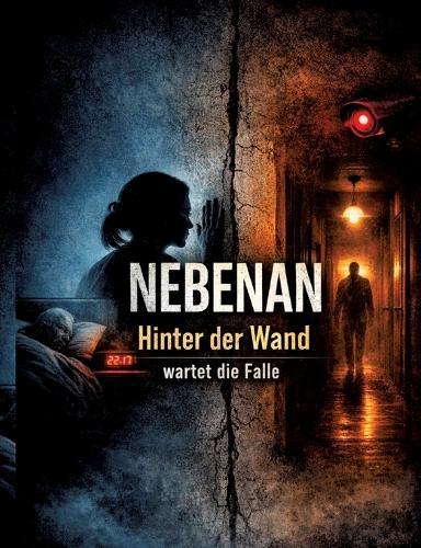 Nebenan: Hinter der Wand wartet die Falle