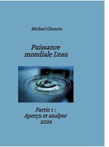 Puissance mondiale L'eau: Partie 1: Aperçu et analyse 2026